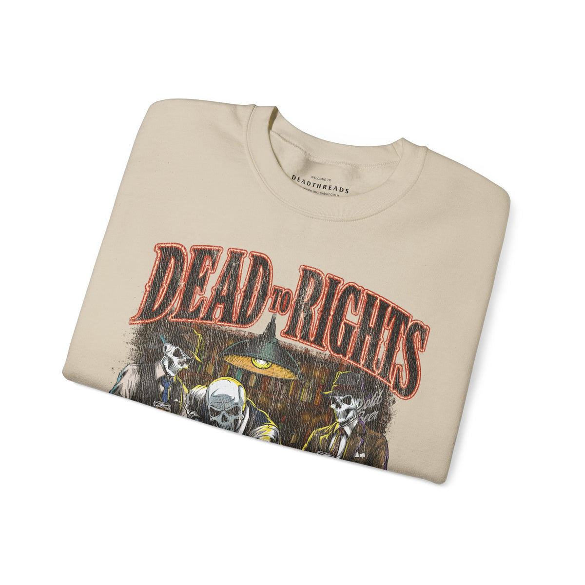 DEAD TO RIGHTS - CREWNECK SWEATSHIRT