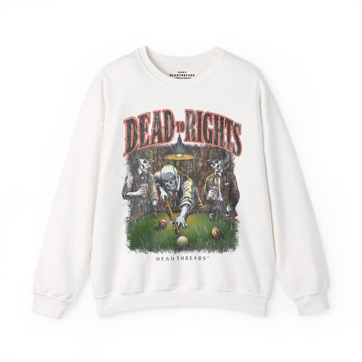 DEAD TO RIGHTS - CREWNECK SWEATSHIRT