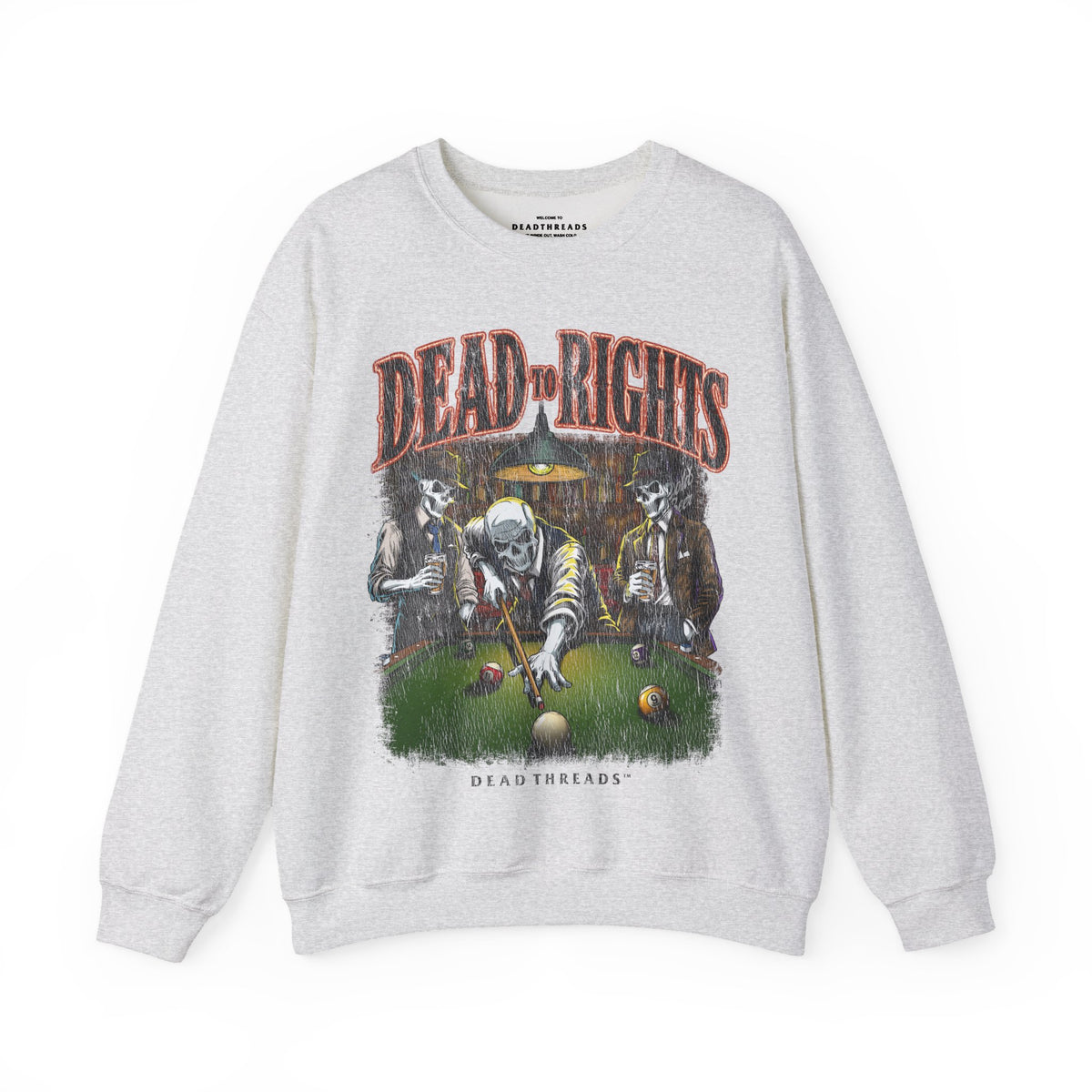DEAD TO RIGHTS - CREWNECK SWEATSHIRT