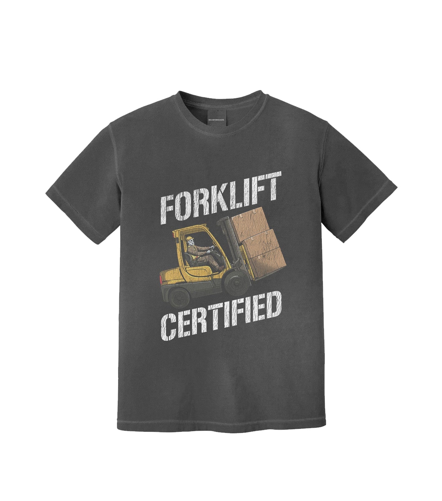 FORKLIFT CERTIFIED – T-Shirt – Dead Threads Apparel