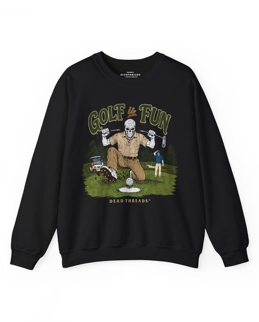 GOLF IS FUN - CREWNECK SWEATSHIRT – Sweatshirt – Dead Threads Apparel