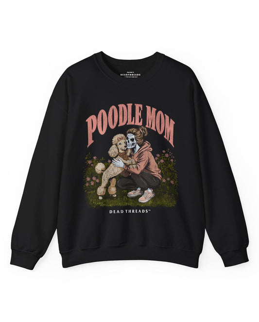 POODLE MOM - CREWNECK SWEATSHIRT – Sweatshirt – Dead Threads Apparel