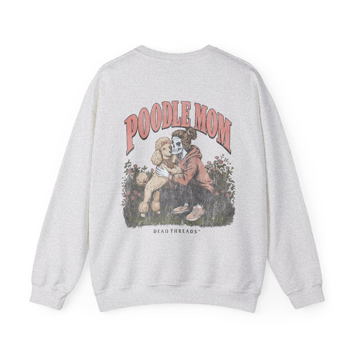 POODLE MOM - “DT ESSENTIAL" CREWNECK SWEATSHIRT – Sweatshirt – Dead Threads Apparel