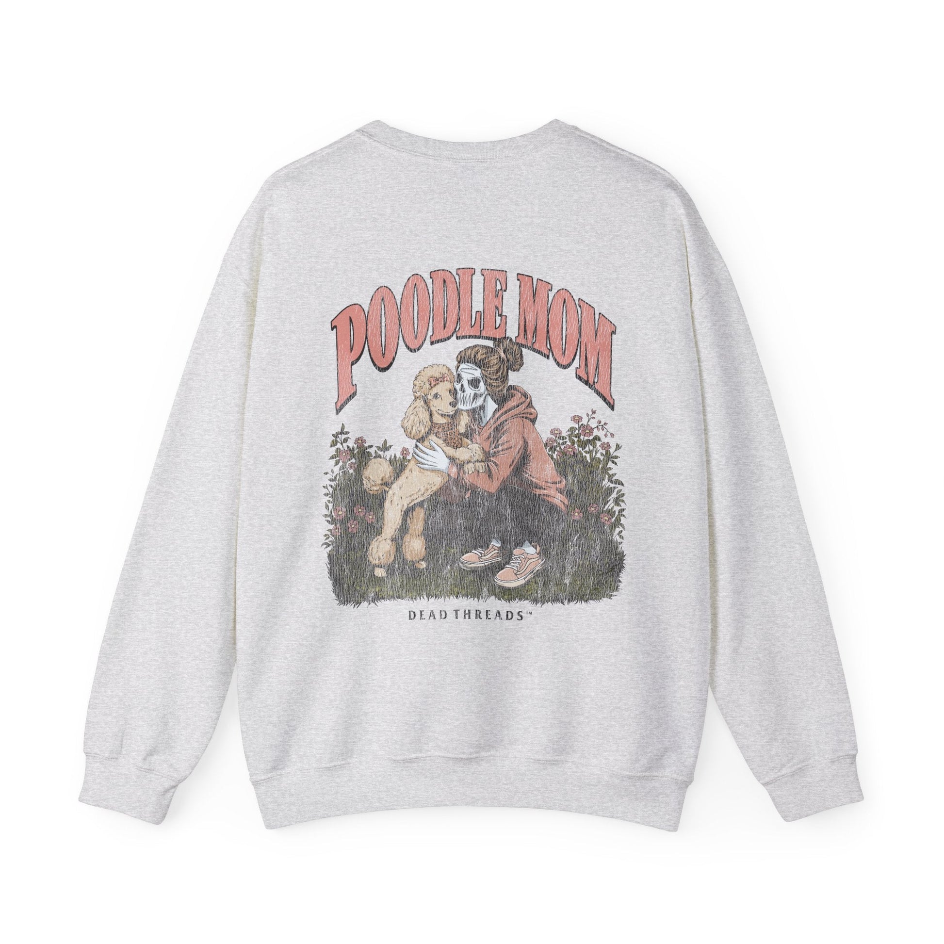 POODLE MOM - “DT ESSENTIAL" CREWNECK SWEATSHIRT – Sweatshirt – Dead Threads Apparel